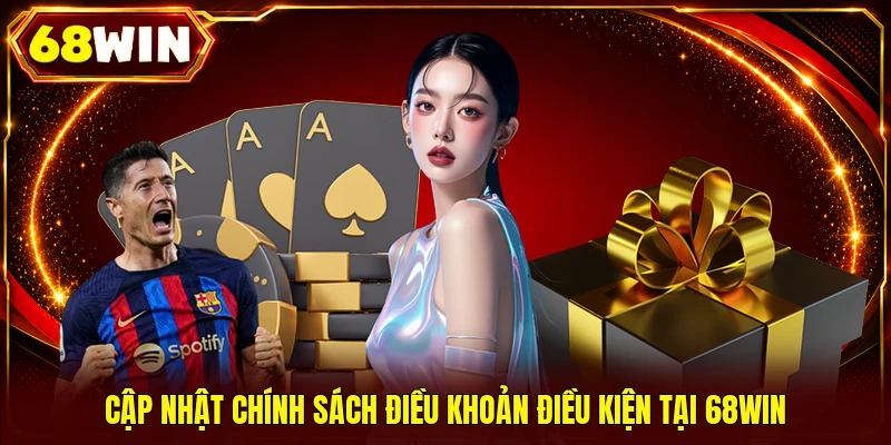 Điều Khoản Điều Kiện Cần Nắm Rõ Khi Trải Nghiệm Tại 68WIN