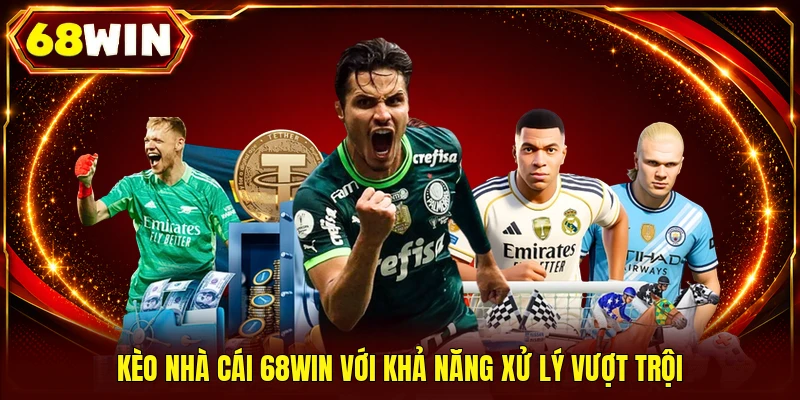 Kèo Nhà Cái 68WIN | Bảng Tỷ Lệ Cược Chuẩn Xác 24/7 Hot