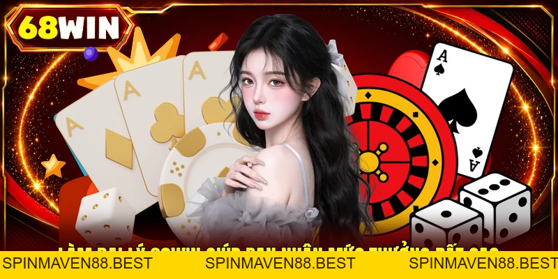 Đại Lý 68WIN: Hợp Tác Bứt Phá Doanh Thu Bùng Nổ Cùng Bạn