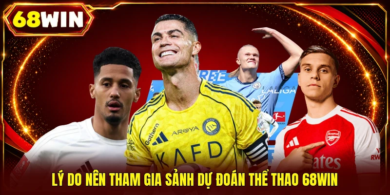Thể Thao 68WIN - Sảnh Cá Cược Đỉnh Cao Cho Mọi Tín Đồ