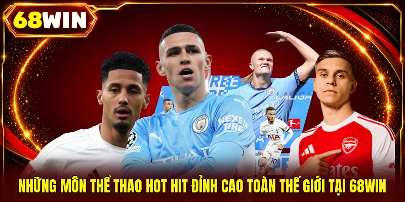 Thể Thao 68WIN - Sảnh Cá Cược Đỉnh Cao Cho Mọi Tín Đồ