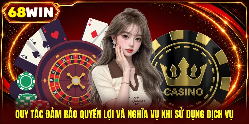 Điều Khoản Điều Kiện Cần Nắm Rõ Khi Trải Nghiệm Tại 68WIN